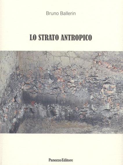 Lo strato antropico - Bruno Ballerin - copertina