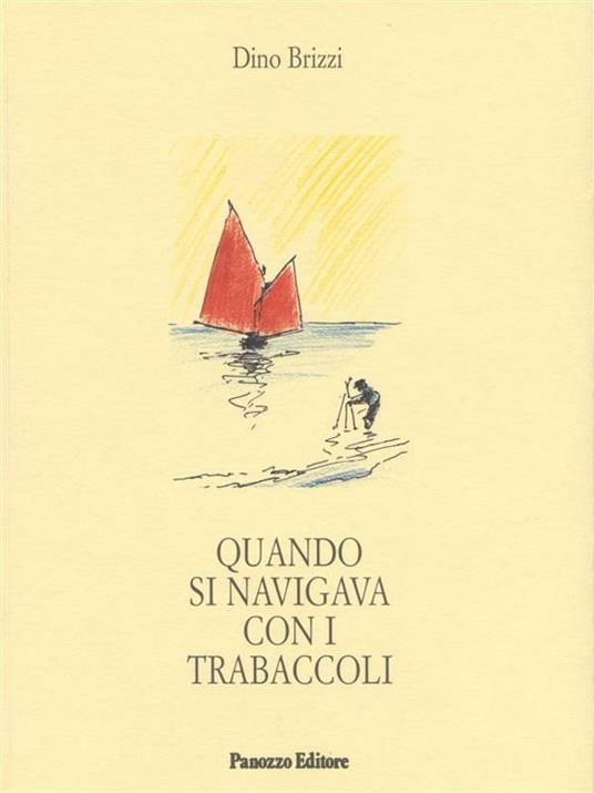 Quando si navigava coi trabaccoli - Dino Brizzi - ebook