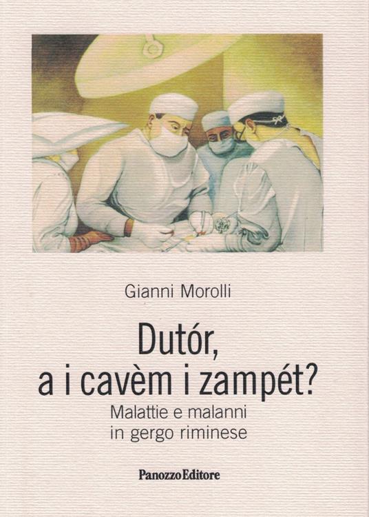 Dutor, a i cavem i zampet? Malattie e malanni in gergo riminese - Gianni Morolli - copertina