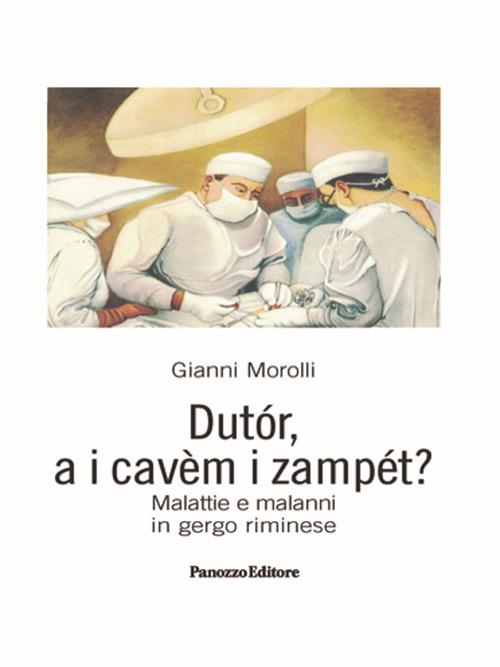 Dutor, a i cavem i zampet? Malattie e malanni in gergo riminese - Gianni Morolli - copertina