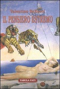 Il pensiero estremo. Saggi sui filosofi contemporanei - Valentino Bellucci - copertina