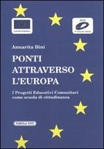 Ponti attraverso l'Europa. I progetti educativi comunitari come scuola di cittadinanza