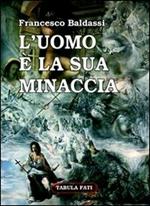 L' uomo è la sua minaccia. Tamburi di guerra