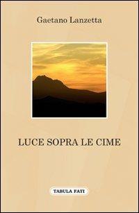 Luce sopra le cime - Gaetano Lanzetta - copertina