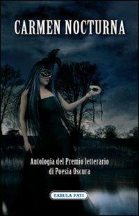 Carmen Nocturna. Antologia del premio letterario di poesia oscura - copertina