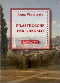 Filastrocche per l'angelo. Ediz. italiana e francese - Anna Vincitorio - copertina