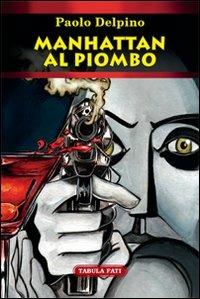 Manahattan al piombo - Paolo Delpino - copertina