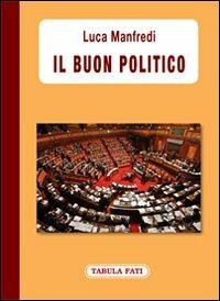 Il buon politico - Luca Manfredi - copertina