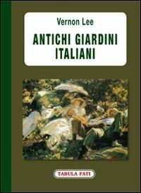 Antichi giardini italiani - Vernon Lee - copertina