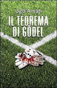 Il teorema di Gödel - Ugo Amati - copertina