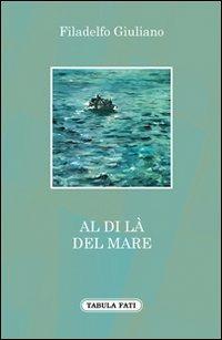 Al di là del mare - Filadelfo Giuliano - copertina