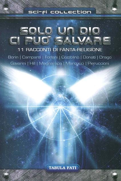 Solo un dio ci può salvare. 11 racconti di fanta-religione - copertina