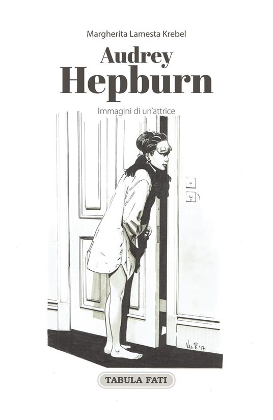 Audrey Hepburn. Immagini di un'attrice - Margherita Lamesta Krebel - copertina
