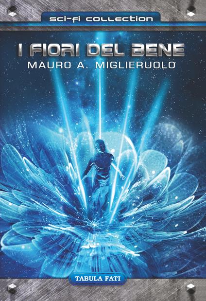 I fiori del bene - Mauro Antonio Miglieruolo - copertina