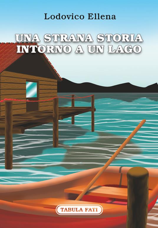 Una strana storia intorno a un lago - Lodovico Ellena - copertina