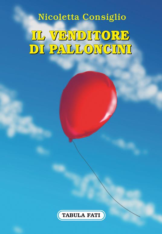 Il venditore di palloncini - Nicoletta Consiglio - copertina