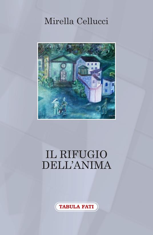 Il rifugio dell'anima - Mirella Cellucci - copertina