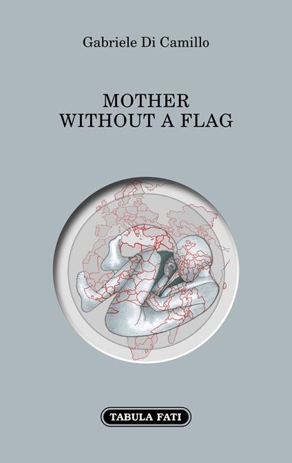 Mother without a flag. Ediz. italiana e inglese - Gabriele Di Camillo - copertina