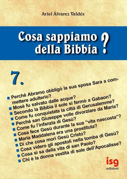 Cosa sappiamo della Bibbia?. Vol. 7 - Ariel Álvarez Valdés - copertina