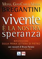 Vivente è la nostra speranza. Riflessioni sulla prima lettera di Pietro