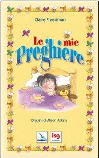 Le mie preghiere - Claire Freedman,Alison Atkins - copertina