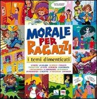 Morale per ragazzi. I temi dimenticati. Ediz. illustrata - Armelle Barrès - copertina