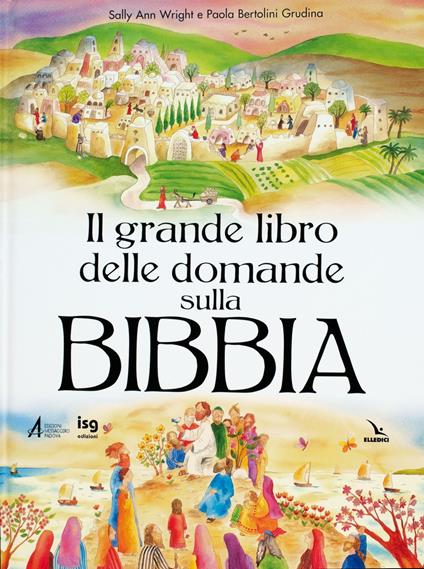 Il grande libro delle domande sulla Bibbia - Sally Ann Wright - copertina