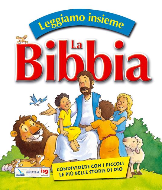 Leggiamo insieme la Bibbia. Condividere con i piccoli le più belle storie di Dio. Ediz. illustrata - Gwen Ellis - copertina