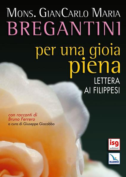 Per una gioia piena. Lettera ai Filippesi - Giancarlo Maria Bregantini,Bruno Ferrero - copertina