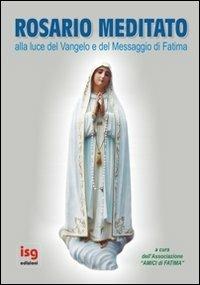 Rosario meditato alla luce del Vangelo e del Messaggio di Fatima - copertina