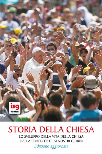 Storia della Chiesa. Lo sviluppo della vita della Chiesa dalla Pentecoste ai nostri giorni - Michel Lemonnier,Silvio Ceccon - copertina