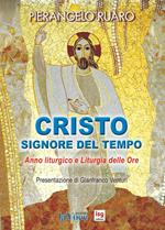 Cristo, Signore del tempo. Anno liturgico e liturgia delle ore