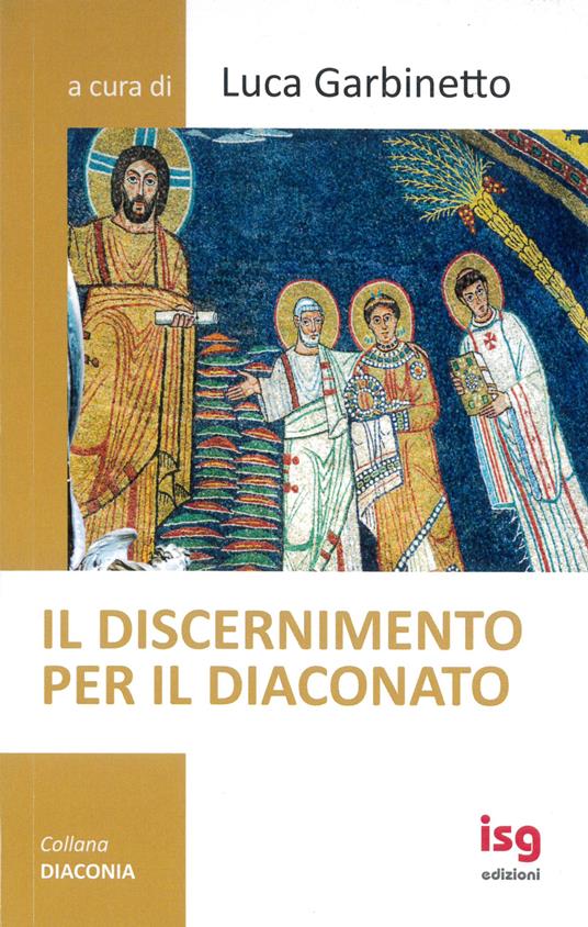 Il discernimento per il diaconato. Nuova ediz. - copertina