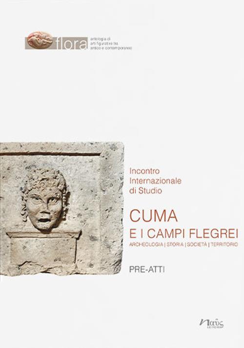 Cuma e i Campi Flegrei. Archeologia, storia, società, territorio. Pre-atti dell'Incontro internazionale di Studio (Napoli-Pozzuoli, 11-13 maggio 2022) - copertina