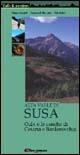 Alta valle di Susa. Oulx e le conche di Cesana e Bardonecchia - Filippo Ceragioli,Eleonora Bellino Tripi,Aldo Molino - copertina