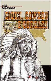 Sioux, cowboy e corsari - Luigi Grassia - copertina