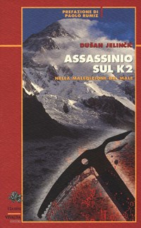 Assassinio sul K2. Nella maledizione del male - Dusan Jelincic - Libro - CDA  & VIVALDA - Licheni