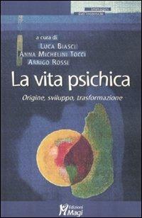 La Vita psichica. Origine, sviluppo, trasformazione - copertina