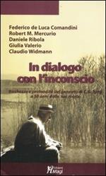 In dialogo con l'inconscio. Ricchezza e profondità del pensiero in C. G. Jung a 50 anni dalla sua morte