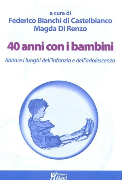 40 anni con i bambini. Abitare i luoghi dell'infanzia e dell'adolescenza - copertina