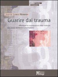 Guarire dal trauma. Affrontare le conseguenze della violenza, dall'abuso domestico al terrorismo - Judith L. Herman - copertina