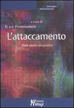 L'attaccamento. Dalla teoria alla pratica