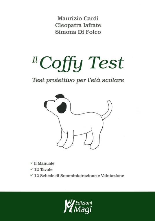 Il coffy test. Test proiettivo per l'età scolare. Con Prodotti vari - Maurizio Cardi,Cleopatra Iafrate,Simona Di Folco - copertina