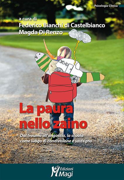 La paura nello zaino. Dal trauma all'angoscia, la scuola come luogo di condivisione e sostegno - copertina