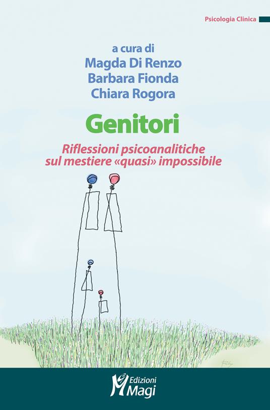 Genitori. Riflessioni psicoanalitiche sul mestiere «quasi» impossibile - copertina