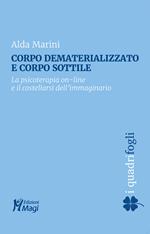 Corpo dematerializzato e corpo sottile. La psicoterapia on-line e il costellarsi dell'immaginario