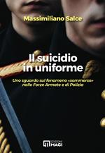 Il suicidio in uniforme. Uno sguardo sul fenomeno «sommerso» nelle forze armate e di polizia