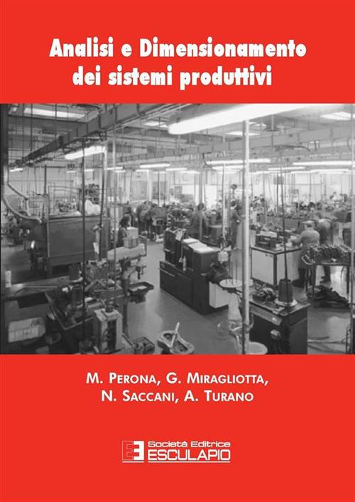 Analisi e dimensionamento dei sistemi produttivi - M. Perona,G. Miragliotta,N. Saccani - copertina