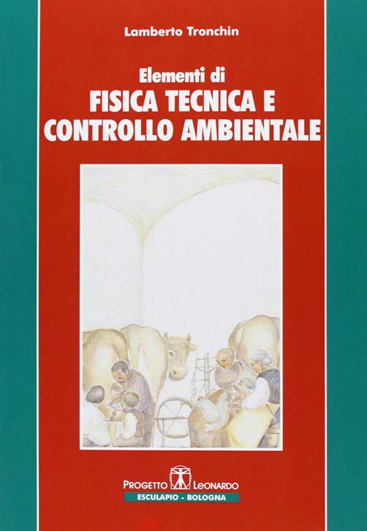 Elementi di fisica tecnica e controllo ambientale - Lamberto Tronchin - copertina