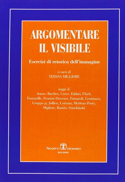 Argomentare il visibile. Esercizi di retorica dell'immagine - Tiziana Migliore - copertina